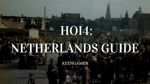 Hearts of Iron IV: The Netherlands Guide