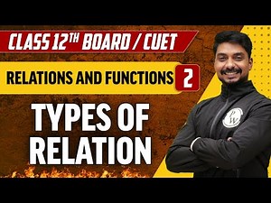 Relations and Functions 02 | Types of Relation | Class 12th/CUET