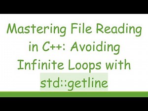 Mastering File Reading in C+ + : Avoiding Infinite Loops with std::getline
