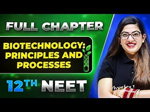 Biotechnology: Principles and Processes FULL CHAPTER | Class 12th Zoology | Lakshya NEET