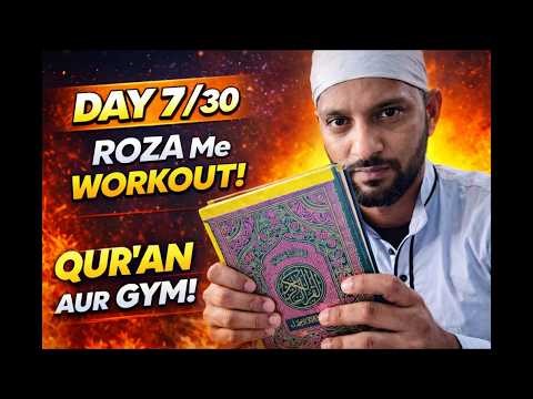 Day 7/30 Ramzan Challenge | Quran Aur Gym 💪 Roza Me Workout Possible?