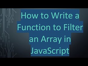 How to Write a Function to Filter an Array in JavaScript