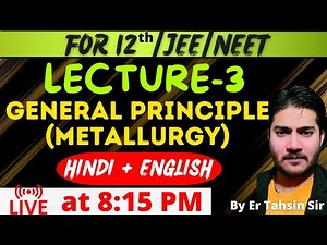 8:15 PM||GENERAL PRINCIPLE||METALLURGY||बिहार बोर्ड||CBSE