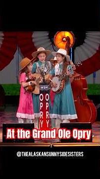 The Alaskan Sunnyside Sisters at the Grand Ole Opry