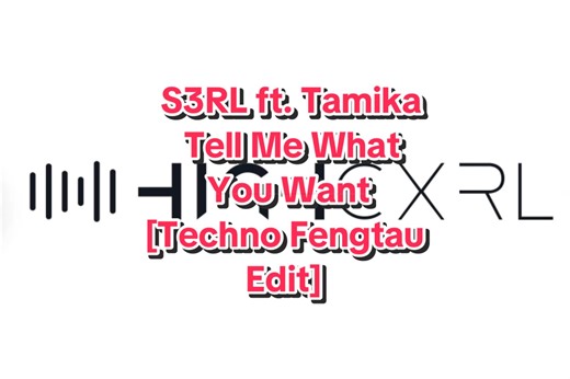 S3RL ft. Tamika - Tell Me What You Want (Techno Edit)