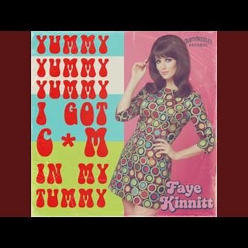 Yummy, Yummy, Yummy, I Got Cum In My Tummy (feat. Faye Kinnitt)