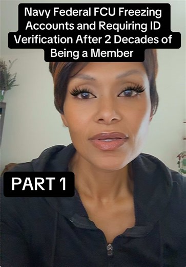 Navy Federal FCU Freezing Accounts and Requiring ID Verification After 2 Decades of Being a Member. 👉This is Part 1 of 5 #navyfederal #fyp #foryou #moneysavingtips #storytime