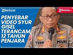 Tersangka Kasus Penyebar Video Syur Gisel-Nobu Terancam 12 Tahun Penjara