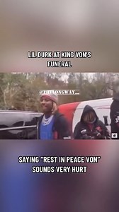Lil Durk At King Von’s Funeral Saying In A Video ‘Rest In Peace Von.’ Sounded Hurt Too ️ #LilDurk #LilDurkio #LilDurkEdits #LilDurkMusic #Funeral #KingVonfrmdao #KingVonEdits #KingVonCrazy #KingVonfrmdawic #KingVonRip #Llkv #Llkvon #llkvon #fyp #fypシ #ConsciousEyeOpen | Tennessee’s Gentle Giant Teddy Bear