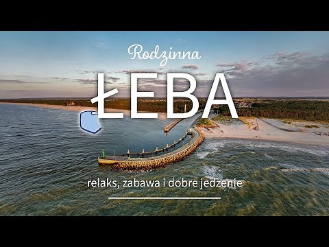 Łeba - miasto rodzinnych atrakcji, wypoczynku i dobrego jedzenia