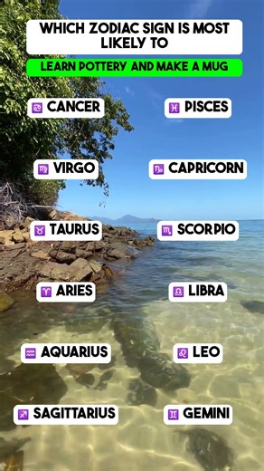 Which Zodiac Sign is most likely to learn pottery and make a mug?