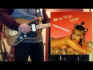 I Want Candy - Bow Wow Wow Cover