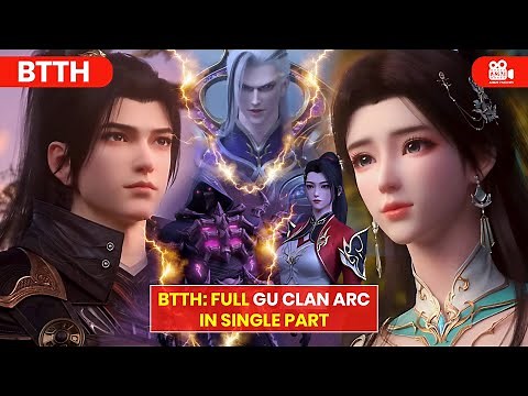 BTTH: Gu Clan Arc from Start to Finish! #btth #donghua