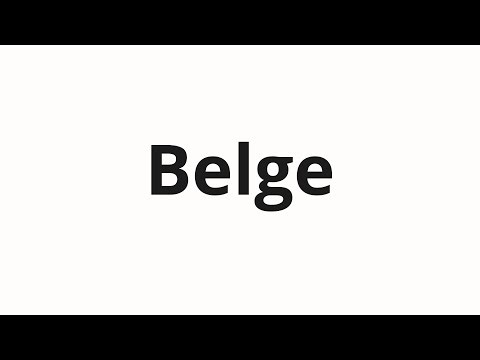 How to pronounce Belge