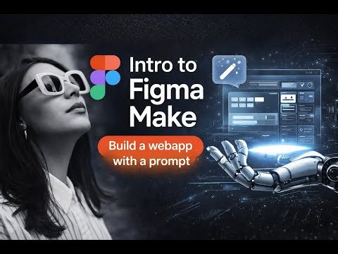 Intro to Figma Make: Build a web app with a prompt