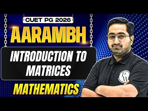 CUET PG 2026 | Introduction to Matrices | Concepts & Questions | CUET PG 2026 Mathematics | PW