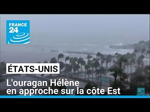 United States: Hurricane Helene approaches the East Coast • FRANCE 24