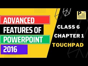 TouchPad CLASS 6 Computer Chapter 1 Advanced Features of PowerPoint 2016 - Part1 #explanaton