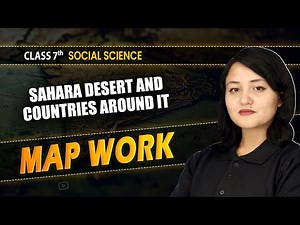 Map Work - Sahara Desert and Countries Around It | Class 7 Social Science | CBSE 2025-26