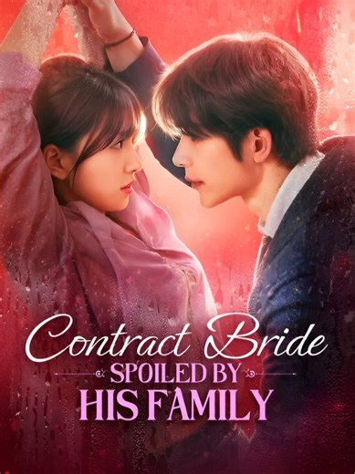 Contract Bride Spoiled By His Family - Drama