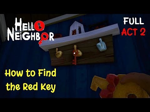 Hello Neighbor (Full GAME) How to Find the Red Key + Escape Act 2 (Secret)