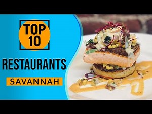 Top 10 Best Restaurants in Savannah, Georgia