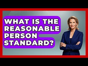 What Is The Reasonable Person Standard? - Law School Prep Hub