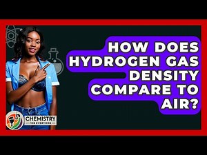 How Does Hydrogen Gas Density Compare To Air? - Chemistry For Everyone