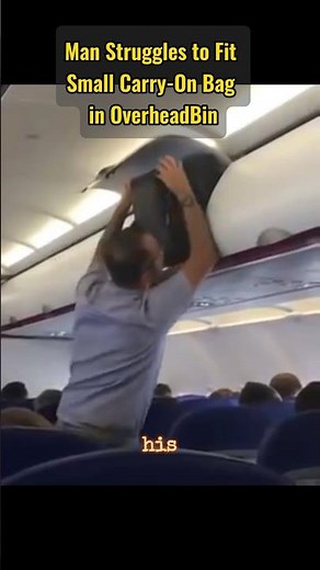 Man Struggles to Fit Small Carry-On Bag in Overhead Bin #airplane #shorts