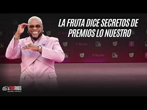 LA FRUTA HABLA DE SU PARTICIPACIÓN EN PREMIOS LO NUESTRO