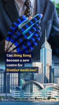 Can Hong Kong become a new centre for frontier medicine?