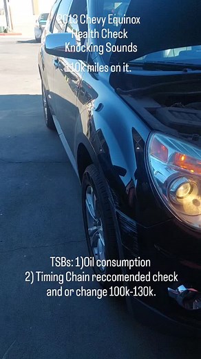 2013 Chevy Equinox with 110,000 miles. HEALTH CHECK. Well maintained needs oil change and minor noises after a couple of minor fender benders. There are 2 TSB on this vehicle of concern. 1) oil consumption (various causes) 2) Timing Chain /Timing Change Tensioner / Plastic Glides Ware. Reccomended Service and or Replace at 110k-130. Problematic due to Interference type engine. | Automotive Diagnostic and Repair