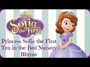 Princess Sofia the First Ten in the Bed Nursery Rhyme Kids Song Disney Junior