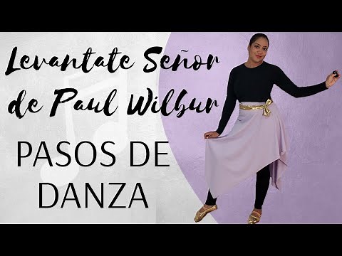 Pasos de Danza Cristiana de Levantate Señor de Paul Wilbur.