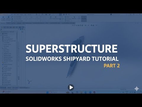 SolidWorks Ship Design: Superstructure Modeling (Part 2) - Professional and clear.
