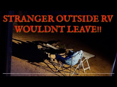 He Broke Into My Camper While I Was INSIDE!!