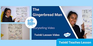Early Years (Ages 3-5) Storytelling: The Gingerbread Man Video Lesson