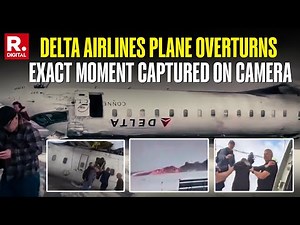 BREAKING: Video Captures EXACT Moment Delta Airlines Plane Overturned In Toronto, Several Injured