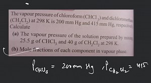 The vapour pressure of chloroform \left(\mathrm{CHCl}{3}\right)... | Filo