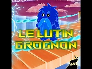 Le Lutin Grognon