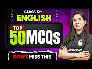 Class 12 English Top 50 MCQs 🔥| Board Exam 2026 Preparation