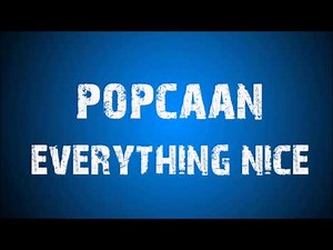 popcaan- everything nice