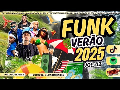 PLAYLIST FUNK VERÃO 2025 VOL: 02 ☀️ AS MAIS TOCADAS DO MOMENTO SEM PALAVRÃO ☀️ FUNK 2025 ☀️ SET FUNK