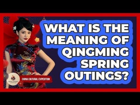 What Is the Meaning of Qingming Spring Outings?