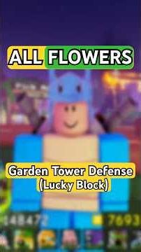 Where To Find ALL FLOWERS In Garden Tower Defense! (Lucky Block)