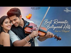 Best Romantic Bollywood Hits 💞 | Heart-Touching Love Songs Collection