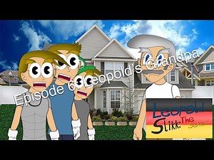 Leopold Slikk: The Series - Episode 6: Leopold's Grandpa