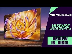 Hisense E8Q and E8Q Pro 330Hz Smart TV Launched - Explained All Spec, Features And More