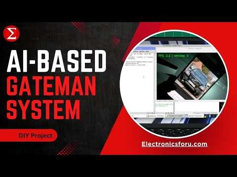 DIY AI-Based Gateman System | Proof of Concept | Electronics For You