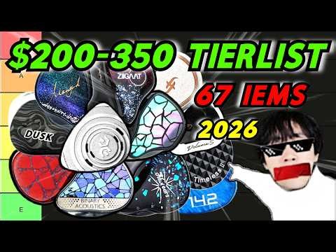 The ULTIMATE $200-350 IEM TIERLIST for 2026 (67 OLD & NEW IEMS)